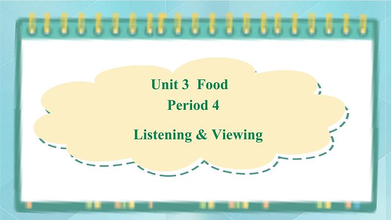 上外版2020高中英语必修二Unit 3 food Period 4  Listening & Viewing课件01