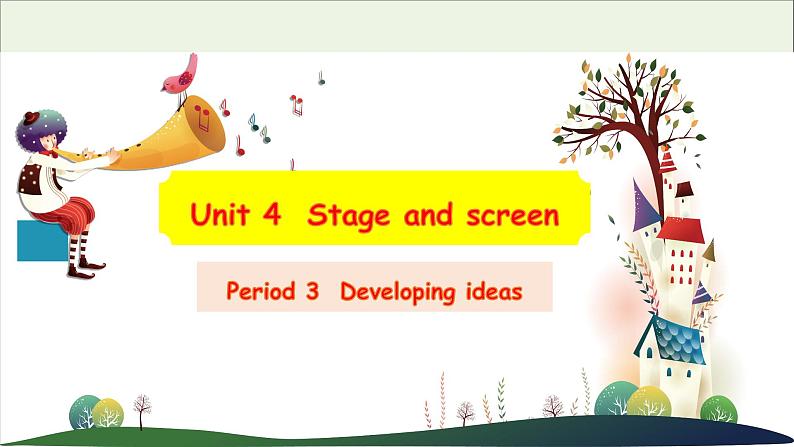 20212022版新教材高中英语Unit4StageandscreenPeriod3developingideas课件外研版必修第二册01