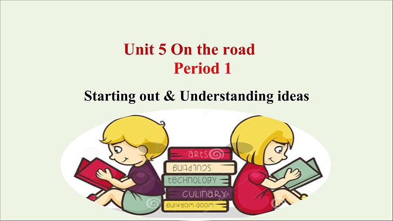 20212022版新教材高中英语Unit5OntheroadPeriod1Startingout&Understandingideas课件外研版必修第二册01