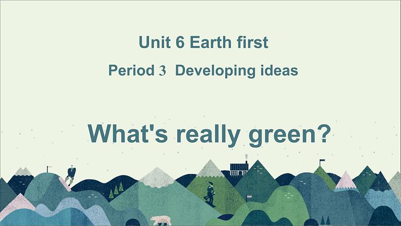 20212022版新教材高中英语Unit6EarthFirstPeriod3Developingideas课件外研版必修第二册第1页