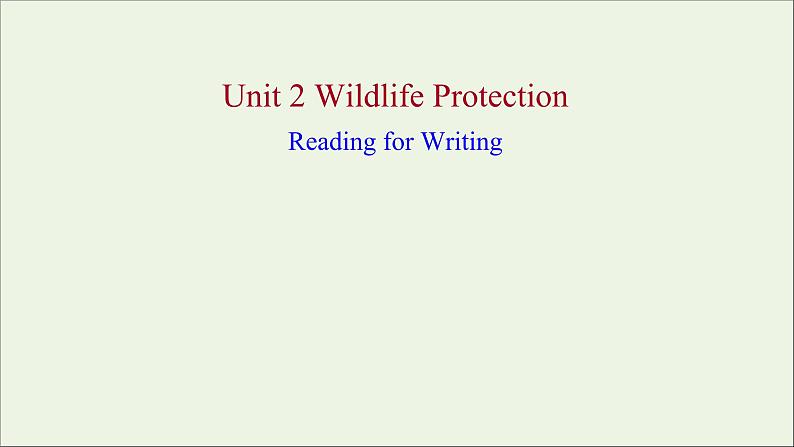 2021_2022新教材高中英语Unit2WildlifeProtectionReadingforWriting课件新人教版必修第二册第1页