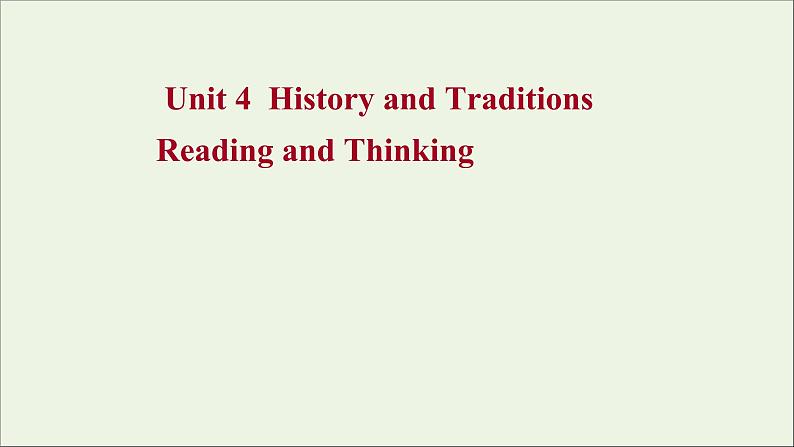 2021_2022新教材高中英语Unit4HistoryandTraditionsReadingandThinking课件新人教版必修第二册第1页