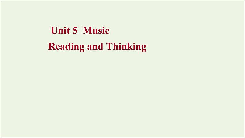 2021_2022新教材高中英语Unit5MusicReadingandThinking课件新人教版必修第二册第1页