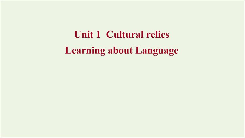 2021_2022学年高中英语Unit1CulturalrelicsLearningaboutLanguage课件新人教版必修201