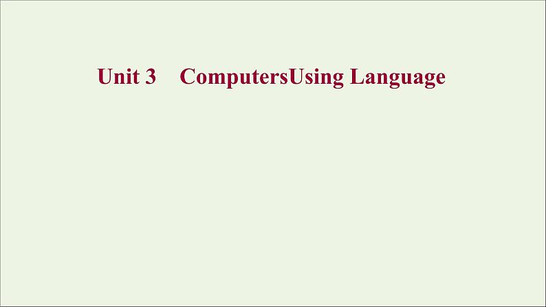 2021_2022学年高中英语Unit3ComputersUsingLanguage课件新人教版必修201