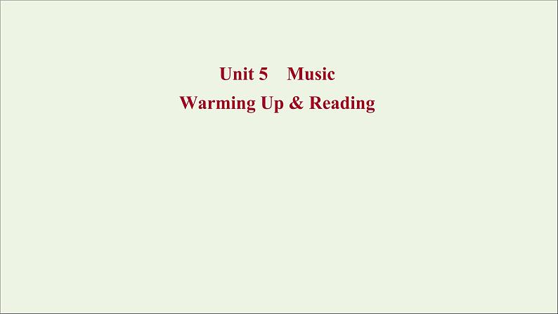 2021_2022学年高中英语Unit5MusicWarmingUp&Reading课件新人教版必修2第1页