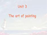 牛津译林版 选择性必修第一册Unit 3 The Art of Painting Reading 1, 课件