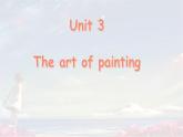 牛津譯林版 選擇性必修第一冊Unit 3 The Art of Painting Reading 1, 課件
