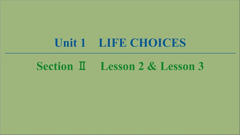 北师大版高中英语必修第一册unit 1 life choices sectionⅱlesson2 and lesson3课件第1页