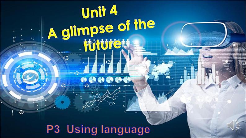 高中英语 选必B3 Unit4 A glimpse of the future 第三课时—Using Language 课件03