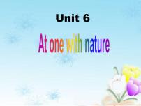 外研版 (2019)必修 第一册Unit 6 At one with nature课文内容ppt课件