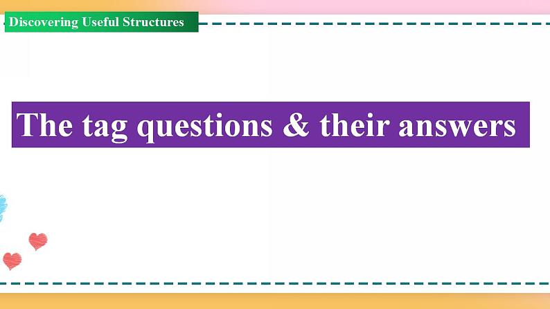 Unit 3 Period 3 Discovering useful structures 课件+教案+学案02