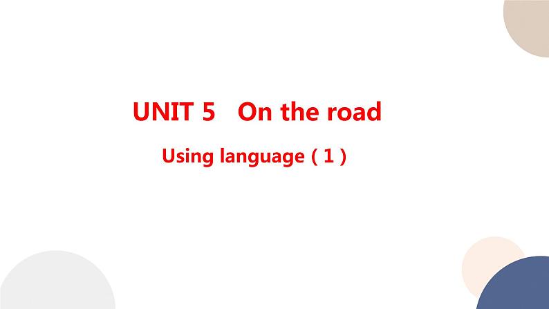 外研版必修二 Unit 5 On the roadUsinglanguagePPT第1页