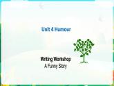Unit 4 Writing Workshop A Funny Story 课件-2022-2023学年高中英语北师大版（2019）选择性必修第二册