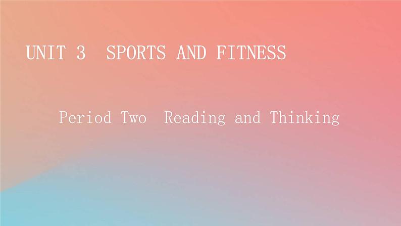 2022秋高中英语Unit3SportsandFitnessPeriod2ReadingandThinking课件新人教版必修第一册第1页