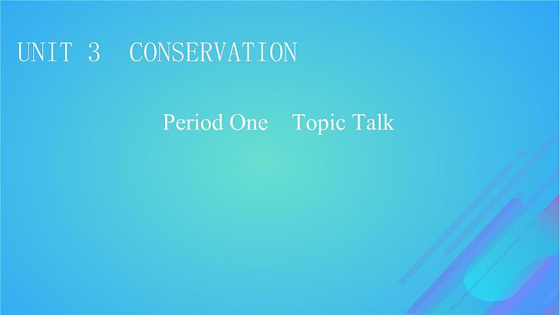 2022秋新教材高中英语Unit3ConservationPeriod1TopicTalk课件北师大版选择性必修第一册第1页