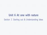Unit 6 At one with nature-Section Ⅰ Starting out & Understanding ideas 课件
