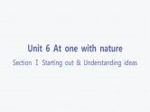 Unit 6 At one with nature-Section Ⅰ Starting out & Understanding ideas 课件
