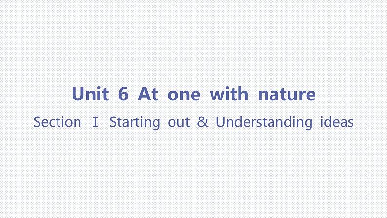 Unit 6 At one with nature-Section Ⅰ Starting out & Understanding ideas第3页