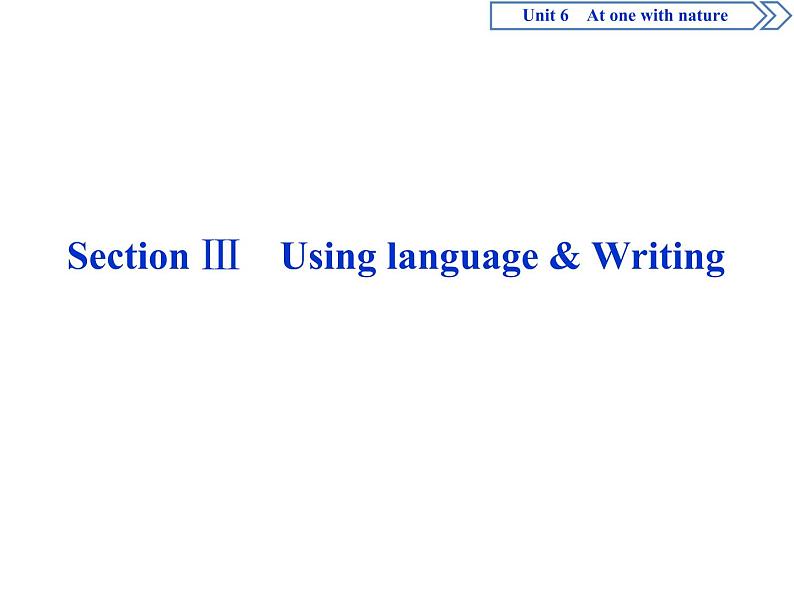 Unit 6  Section Ⅲ　Using language & Writing（PPT课件）01