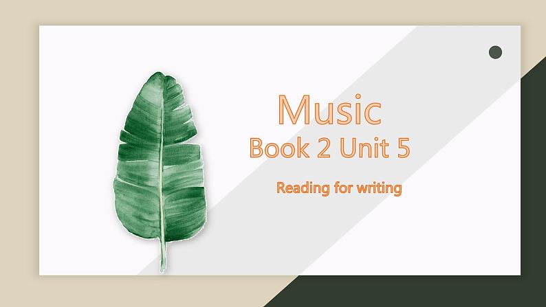 必修2 Unit 5 Music Reading for Writing 课件01