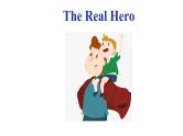 高考英语书面表达读后续写——The Real Hero 课件