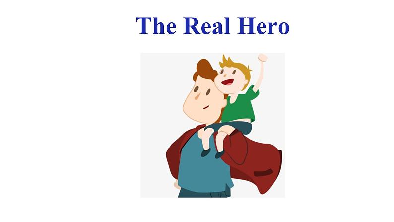 高考英语书面表达读后续写——The Real Hero 课件01