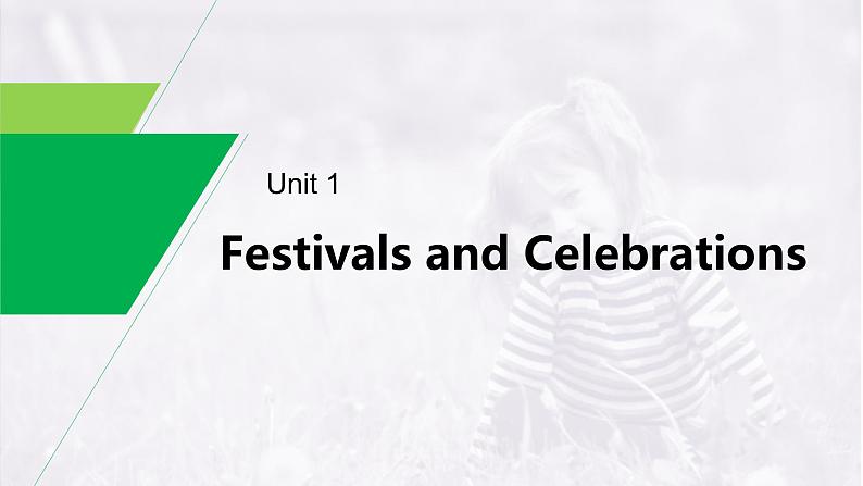 (新高考)高考英语一轮复习课件教材知识解读 必修第3册　Unit 1　Festivals and Celebrations (含答案)01