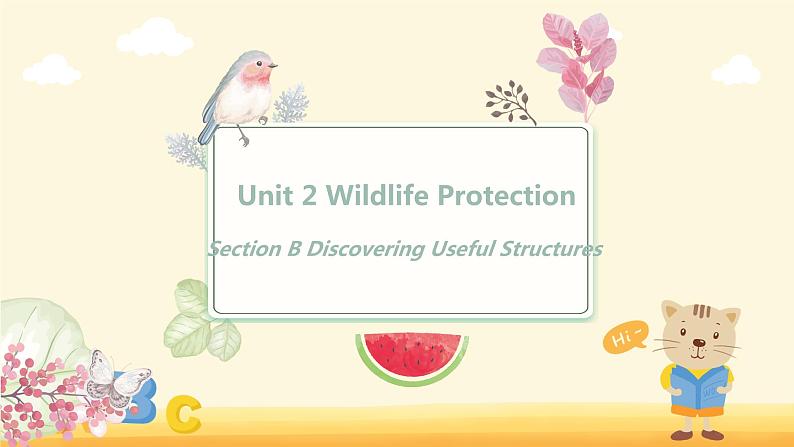 Unit 2 Wildlife Protection Section B Discovering Useful Structures 教学课件--2022-2023学年高一英语人教版（2019）必修第二册第1页