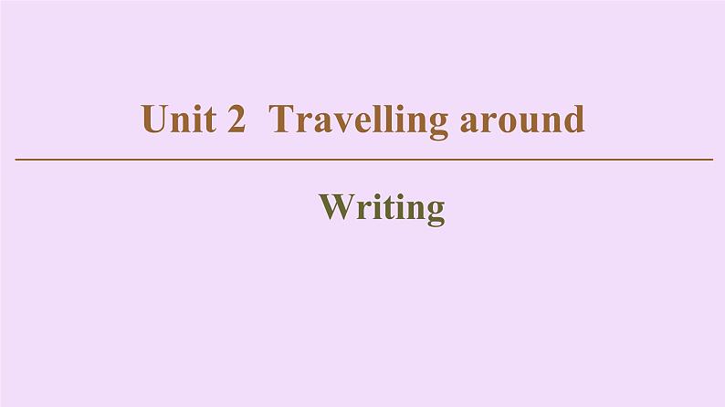 (新高考)高考英语一轮复习课件必修一 Unit 2 Travelling around Writing (含详解)01