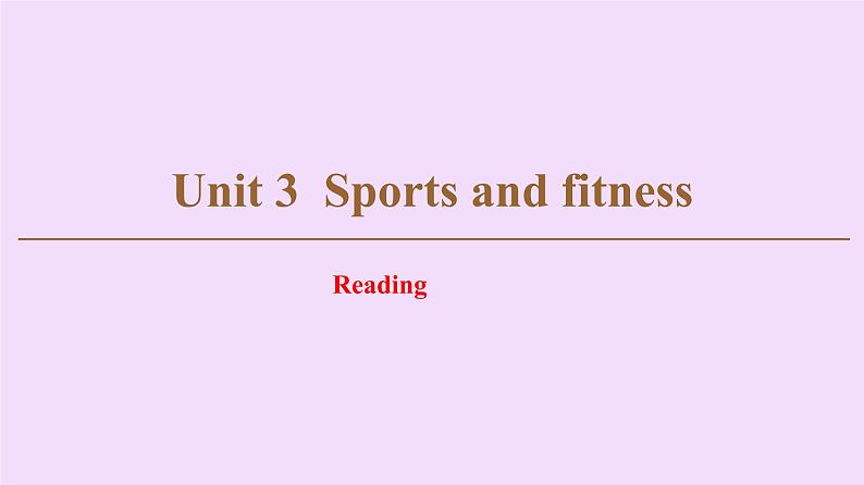 (新高考)高考英语一轮复习课件必修一 Unit 3 Sports and fitness Reading (含详解)01