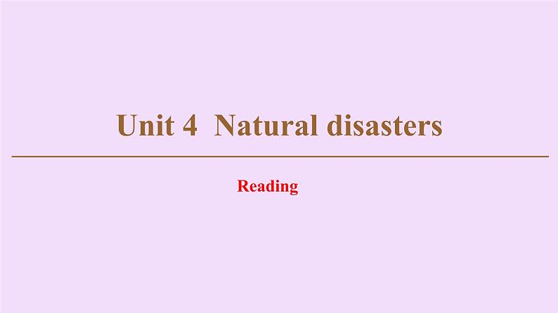 (新高考)高考英语一轮复习课件必修一 Unit 4 Natural disasters Reading (含详解)01