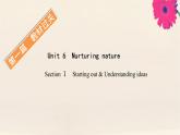 外研版高中英语选择性必修第一册unit6 nurturing nature sectionⅰ starting out and understanding ideas课件