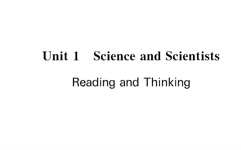 新人教版高中英语选择性必修第二册Unit1ScienceandScientistsReadingandThinking课件第1页