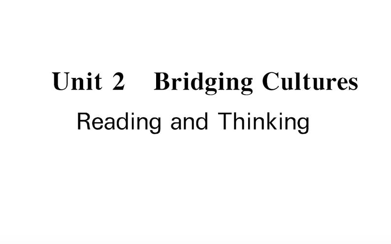 新人教版高中英语选择性必修第二册Unit2BridgingCulturesReadingandThinking课件01