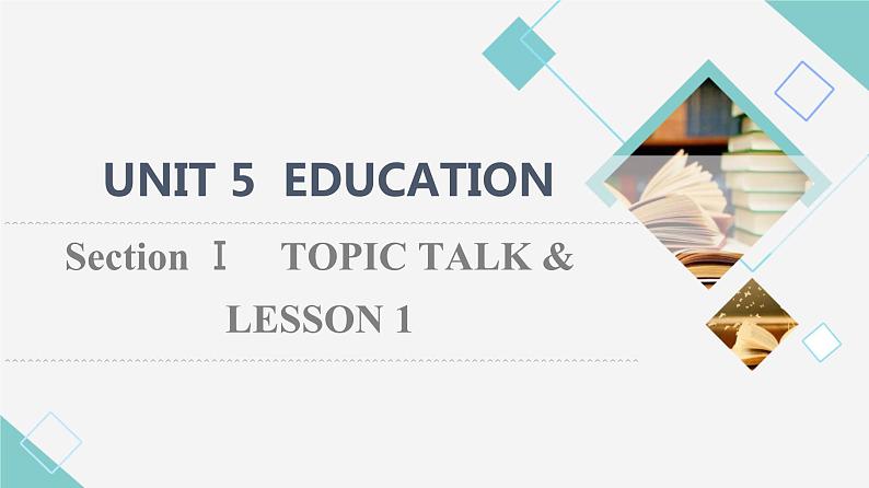 UNIT 5 Section Ⅰ　TOPIC TALK & LESSON 1第1页