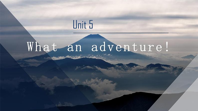 高中英语外研版必修三Unit 5 What an adventure!课件01