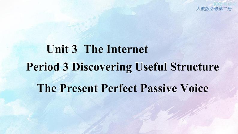 Unit 3 The internetDiscovering Useful Structure 课件01