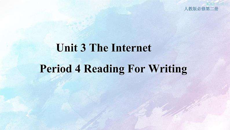 Unit 3 The internet Reading for writing 课件01