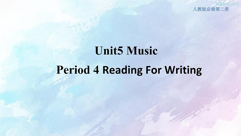 Unit 5 Music  Reading for writing 课件第1页