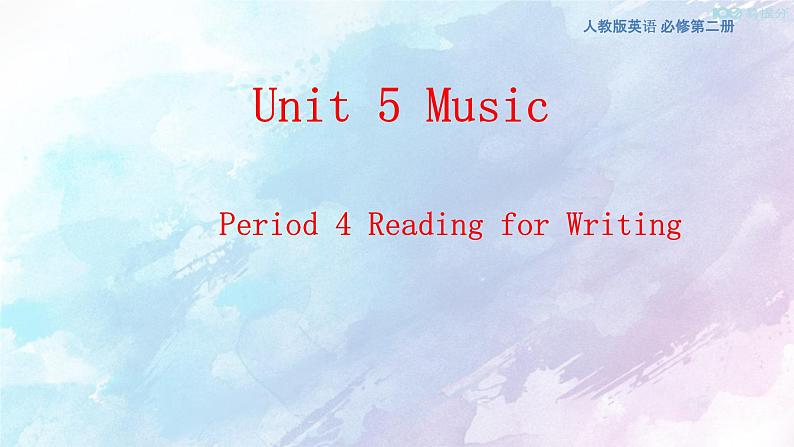 Unit 5 Music  Reading for Writing 课件01