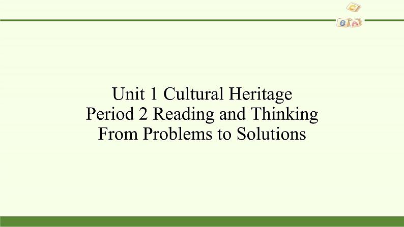 Unit 1 Cultural Heritage  Period 2课件02