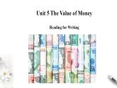 Unit 5 The Value of Money Reading for Writing课件