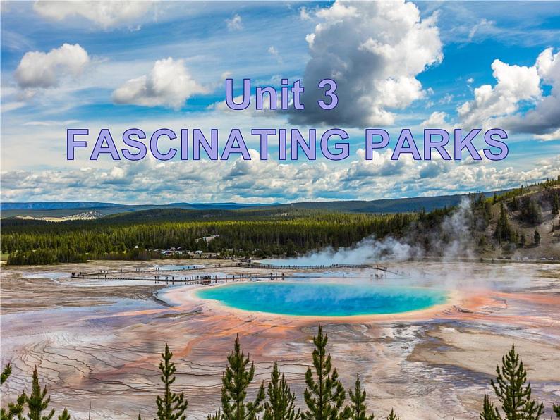 Unit 3 Fascinating Parks教学课件第1页