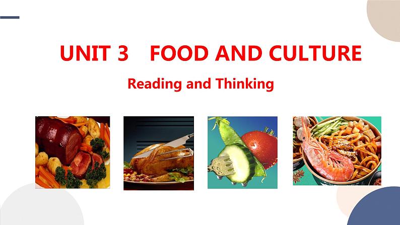 Unit 3 Food and Culture（Reading and Thinking阅读课）课件PPT01