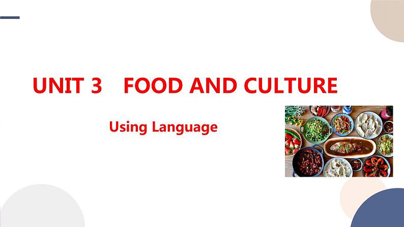 Unit 3 Food and Culture（Using Language听说课）课件PPT01