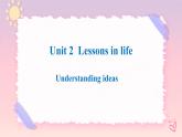 Unit 2 Lessons in Life Understanding ideas课件