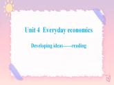 Unit 4 Everyday Economics  Developing ideas Reading 课件