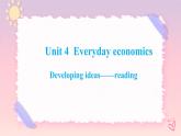 Unit 4 Everyday Economics  Developing ideas Reading課件