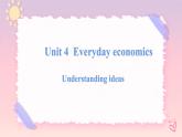 Unit 4 Everyday Economics Understanding ideas 课件-